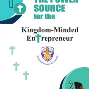 Power Source for the Kingdom Minded Entrepreneur